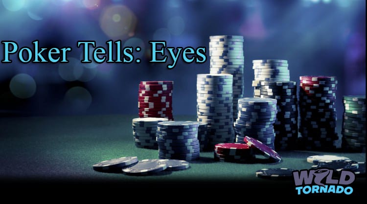 Poker Tells: It’s In The Eyes