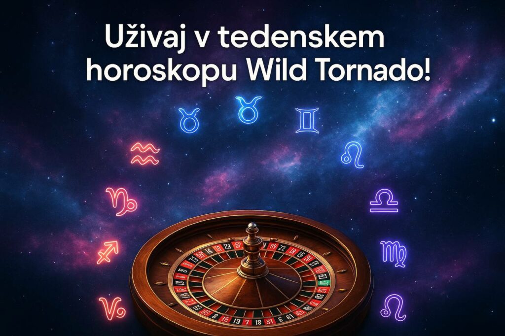 Uživaj v tedenskem horoskopu Wild Tornado!